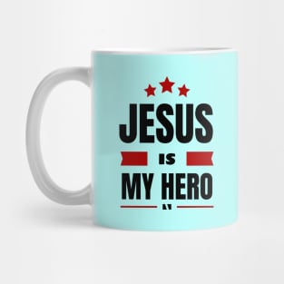 Jesus Is My Hero | Christian Saying Mug